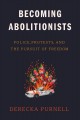 Go to record Becoming abolitionists : police, protests, and the pursuit...
