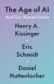 Go to record The age of AI : and our human future