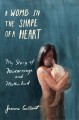 Go to record A womb in the shape of a heart : my story of miscarriage a...