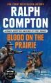 Go to record Blood on the prairie : a Ralph Compton western