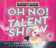 Go to record Roxy the unisaurus rex presents Oh no, the talent show!