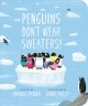 Go to record Penguins don't wear sweaters!