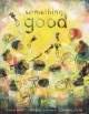 Go to record Something good
