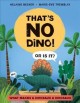 Go to record That's no dino! or is it? : what makes a dinosaur a dinosaur