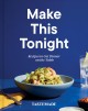 Go to record Make this tonight : recipes to get dinner on the table.