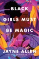 Go to record Black girls must be magic : a novel