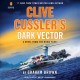 Go to record Clive Cussler's Dark vector a novel from the NUMA files