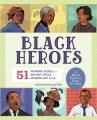 Go to record Black heroes : 51 inspiring people from ancient Africa to ...