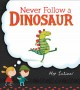 Go to record Never follow a dinosaur