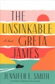 Go to record The unsinkable Greta James : a novel