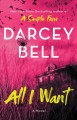Go to record All I want : a novel