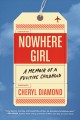 Go to record Nowhere girl : a memoir of a fugitive childhood