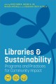 Go to record Libraries & sustainability : programs and practices for co...