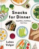 Go to record Snacks for dinner : small bites, full plates, can't lose
