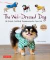 Go to record The well-dressed dog : 26 stylish outfits & accessories fo...