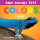 Go to record Baby animals first : colors book