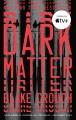 Go to record Dark matter : a novel