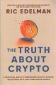 Go to record The truth about Crypto : your investing guide to understan...