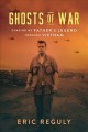 Go to record Ghosts of war : chasing my father's legend through Vietnam