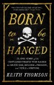 Go to record Born to be hanged : the epic story of the gentlemen pirate...