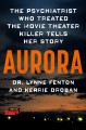 Go to record Aurora : the psychiatrist who treated the movie theater ki...