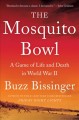 Go to record The mosquito bowl : a game of life and death in World War II