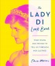 Go to record The Lady Di look book : what Diana was trying to tell us t...