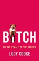 Go to record Bitch : on the female of the species