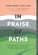 Go to record In praise of paths : walking through time and nature
