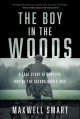 Go to record The boy in the woods : a true story of survival during the...