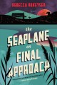 Go to record The seaplane on final approach : a novel