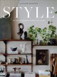 Go to record Style : the art of creating a beautiful home