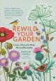 Go to record Rewild your garden : create a haven for birds, bees and bu...