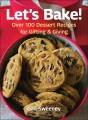 Go to record Let's bake! : over 100 dessert recipes for gifting & giving