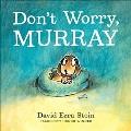 Go to record Don't worry, Murray