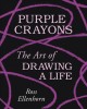 Go to record Purple crayons : the art of drawing a life
