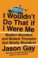 Go to record I wouldn't do that if I were me : modern blunders and mode...
