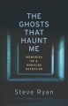 Go to record The ghosts that haunt me : memories of a homicide detective