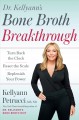 Go to record Dr. Kellyann's bone broth breakthrough : turn back the clo...