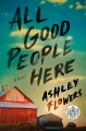 Go to record All good people here a novel