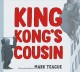 Go to record King Kong's cousin