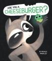 Go to record Are you a cheeseburger?