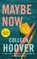 Go to record Maybe now : a novel