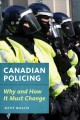 Go to record Canadian policing : why and how it must change