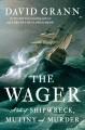 Go to record The Wager : a tale of shipwreck, mutiny and murder