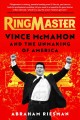 Go to record Ringmaster : Vince McMahon and the unmaking of America
