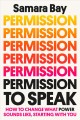 Go to record Permission to speak : how to change what power sounds like...