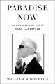 Go to record Paradise now : the extraordinary life of Karl Lagerfeld