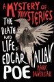 Go to record A mystery of mysteries : the death and life of Edgar Allan...