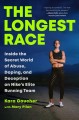 Go to record The longest race : inside the secret world of abuse, dopin...